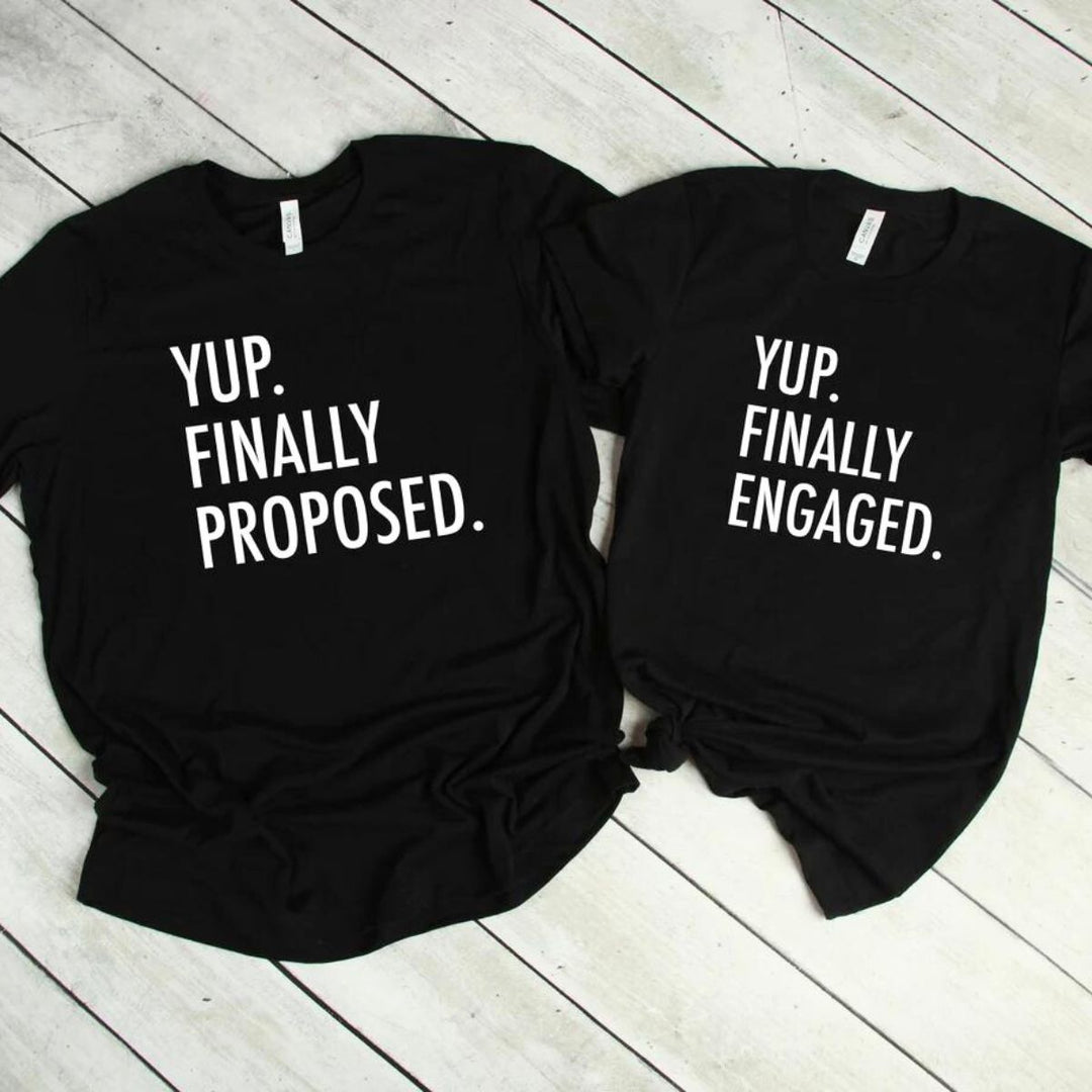 Finally Proposed & Engaged Shirts