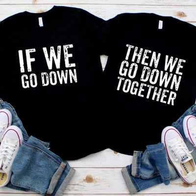 Couple Shirts - If We Go Down Then We Go Down Together Shirts